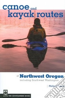 Canoe and Kayak Routes of Northwest Oregon libro in lingua di Jones Philip N.