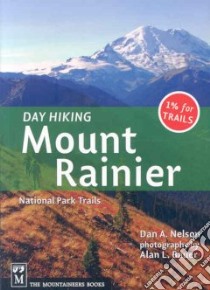 Day Hiking Mount Rainier libro in lingua di Nelson Dan A., Bauer Alan L. (PHT)