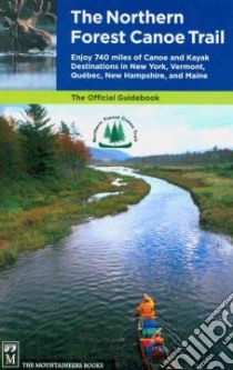 The Northern Forest Canoe Trail libro in lingua di Northern Forest Canoe Trail Inc. (COR)