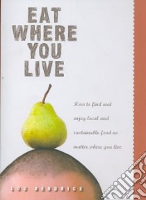 Eat Where You Live libro in lingua di Bendrick Lou