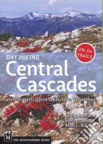 Day Hiking Central Cascades libro in lingua di Romano Craig, Bauer Alan L. (PHT)