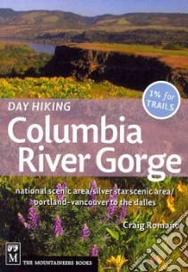 Day Hiking Columbia River Gorge libro in lingua di Romano Craig