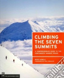 Climbing the Seven Summits libro in lingua di Hamill Mike, Ershler Phil (FRW)