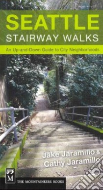 Seattle Stairway Walks libro in lingua di Jaramillo Jake, Jaramillo Cathy