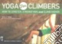 Yoga for Climbers libro in lingua di Tsong Nicole, Schultz Erika (PHT)
