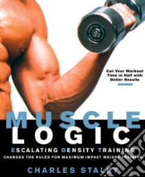 Muscle Logic libro in lingua di Staley Charles