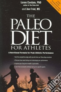 Paleo Diet for Athletes libro in lingua di Loren Cordain