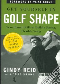 Get Yourself in Golf Shape libro in lingua di Reid Cindy, Eubanks Steve, Singh Vijay (FRW)