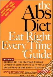 The Abs Diet Eat Right Every Time Guide libro in lingua di Zinczenko David, Spiker Ted