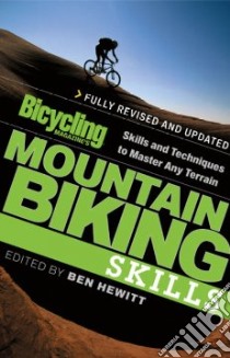 Bicycling Magazine's Mountain Biking Skills libro in lingua di Hewitt Ben (EDT)