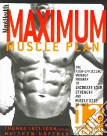 Men's Health Maximum Muscle Plan libro in lingua di Incledon Thomas, Hoffman Matthew