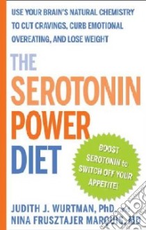 The Serotonin Power Diet libro in lingua di Wurtman Judith J., Marquis Nina Frusztajer