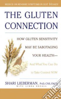 The Gluten Connection libro in lingua di Lieberman Shari