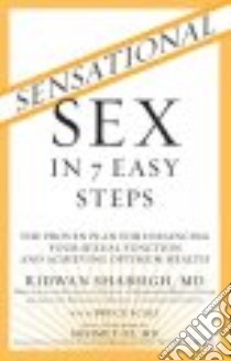 Sensational Sex in 7 Easy Steps libro in lingua di Shabsigh Ridwan M.D., Scali Bruce, Oz Mehmet M.D. (FRW)