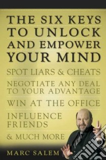 The Six Keys to Unlock and Empower Your Mind libro in lingua di Salem Marc