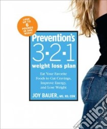 Prevention's 3-2-1 Weight Loss Plan libro in lingua di Bauer Joy