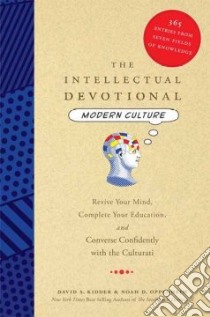 The Intellectual Devotional Modern Culture libro in lingua di Kidder David S., Oppenheim Noah D.