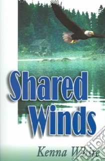 Shared Winds libro in lingua di White Kenna