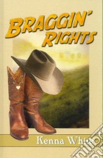 Braggin Rights libro in lingua di White Kenna