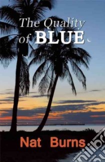 The Quality of Blue libro in lingua di Burns Nat