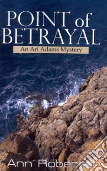 Point of Betrayal libro in lingua di Roberts Ann