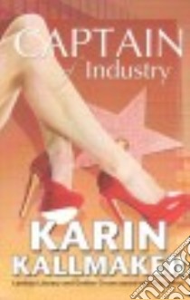 Captain of Industry libro in lingua di Kallmaker Karin