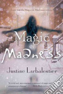 Magic or Madness libro in lingua di Larbalestier Justine