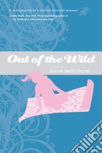 Out of the Wild libro in lingua di Durst Sarah Beth
