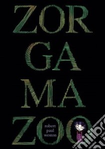 Zorgamazoo libro in lingua di Weston Robert Paul