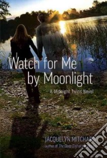 Watch for Me by Moonlight libro in lingua di Mitchard Jacquelyn