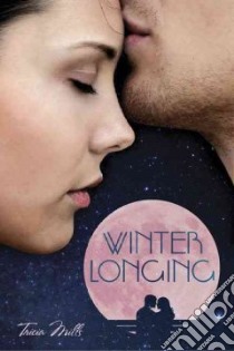 Winter Longing libro in lingua di Mills Tricia