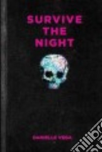 Survive the Night libro in lingua di Vega Danielle