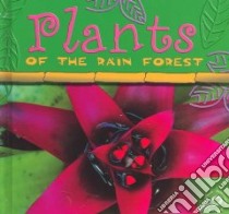 Plants of the Rain Forest libro in lingua di O'Hare Ted