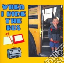 When I Ride the Bus libro in lingua di Chappell Jackie