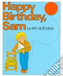 Happy Birthday, Sam libro in lingua di Hutchins Pat, Terheyden Linda (NRT)