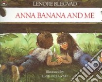 Anna Banana And Me libro in lingua di Blegvad Lenore, Blegvad Erik (ILT), Adamson Rick (NRT)