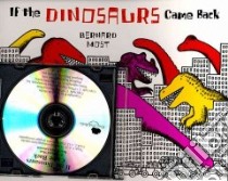 If Dinosaurs Came Back libro in lingua di Most Bernard