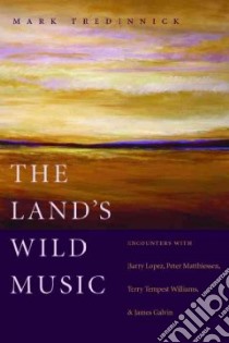 The Land's Wild Music libro in lingua di Tredinnick Mark