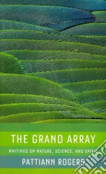 The Grand Array libro in lingua di Rogers Pattiann