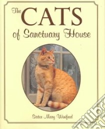 The Cats Of Sanctuary House libro in lingua di Winifred Mary