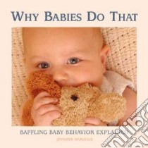 Why Babies Do That libro in lingua di Margulis Jennifer