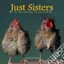 Just Sisters libro in lingua di Kuchler Bonnie Louise
