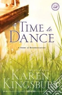 A Time to Dance libro in lingua di Kingsbury Karen