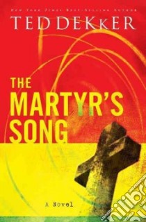 The Martyr's Song libro in lingua di Dekker Ted