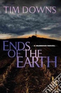 Ends of the Earth libro in lingua di Downs Tim