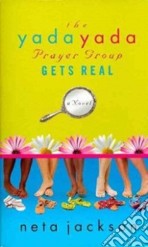 The Yada Yada Prayer Group Gets Real libro in lingua di Jackson Neta