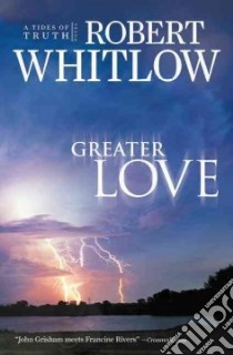 Greater Love libro in lingua di Whitlow Robert