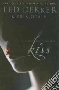 Kiss libro in lingua di Dekker Ted, Healy Erin