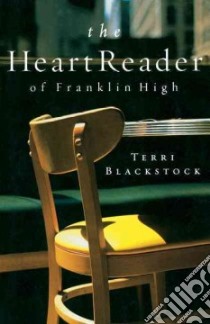 The Heart Reader of Franklin High libro in lingua di Blackstock Terri