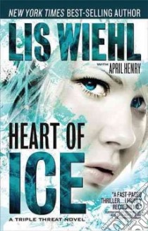 Heart of Ice libro in lingua di Wiehl Lis W., Henry April (CON)